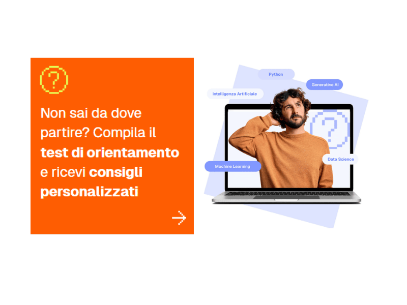 Non sai da dove partire? Compila il test di orientamento e ricevi consigli personalizzati