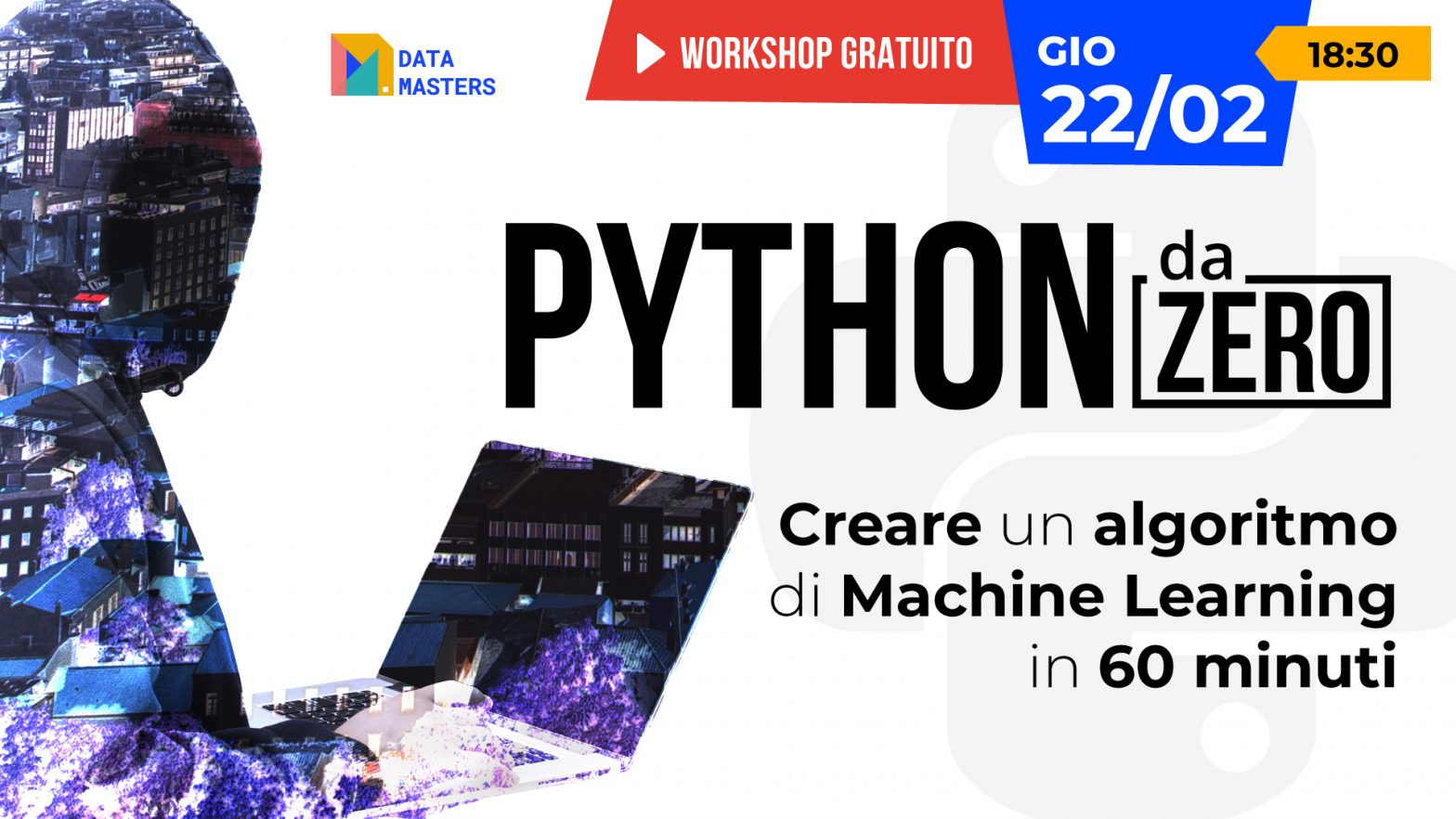 Copertina del workshop gratuito 'Impara Python da Zero' con dettagli dell'evento che mostra la data del 22 febbraio alle 18:30 e il focus su come creare un algoritmo di Machine Learning.